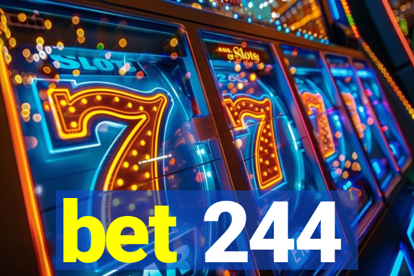 bet 244